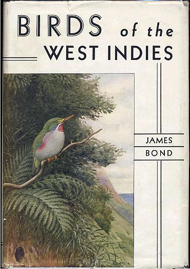 Picture features Birds of the West Indies, by the real James Bond. First published in 1936 and printed by Waverley Press Inc of Baltimore, Maryland. Published by the Academy of Natural Sciences of Philadelphia